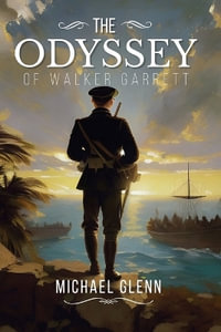 The Odyssey of Walker Garrett - Michael Glenn