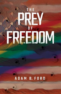 The Prey of Freedom - Adam B. Ford