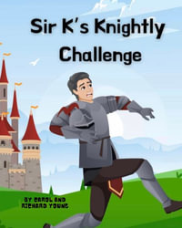 Sir K's Knightly Challenge - Carol Young