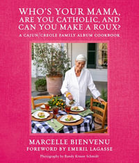 Who's Your Mama, Are You Catholic, and Can You Make A Roux? - Marcelle Bienvenu