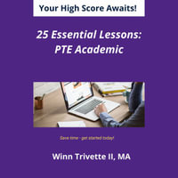 25 Essential Lessons for a High Score : PTE Academic