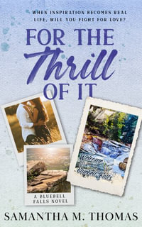 For the Thrill of It - Samantha M Thomas