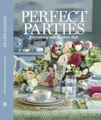 Perfect Parties : Entertaining with Southern Style - Lisa Frederick