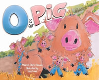 O is for Pig - Mariah Clark Skewes