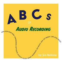 ABCs of Audio Recording - Jon Bellona