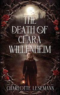 The Death of Clara Willenheim - Charlotte M Lesemann