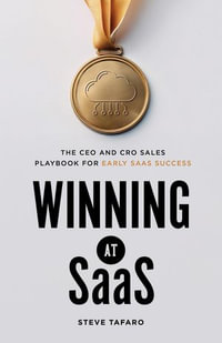 Winning at SaaS : The CEO and CRO Sales Playbook for Early SaaS Success - Steve Tafaro