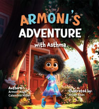 Armoni's Adventure With Asthma - Armoni Elizabeth Allen