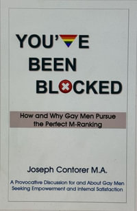 You've Been Blocked : How and Why Gay Men Pursue the Perfect M-Ranking - Joseph Contorer