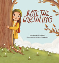 Kate the Earthling - Kate Shooltz