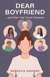 Dear Boyfriend... and Other High School Dilemmas - Rebecca Garner