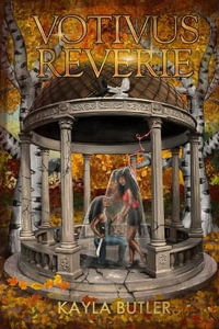 Votivus Reverie - Kayla Butler