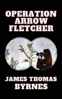 Operation Arrow Fletcher - James Thomas Byrnes