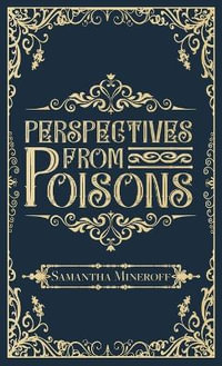 Perspectives from Poisons - Samantha Mineroff