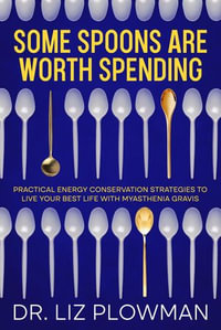 Some Spoons Are Worth Spending - Liz Plowman