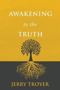 Awakening to the Truth - Jerry Troyer