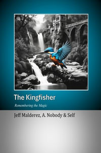 The Kingfisher : Remembering the Magic - Jeff Malderez