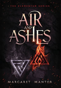 Air and Ashes : A Young Adult Science Fantasy Romance - Margaret Mantor