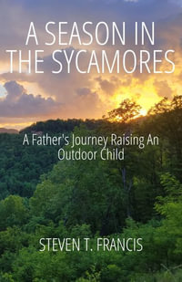 A Season in the Sycamores - Steven T. Francis