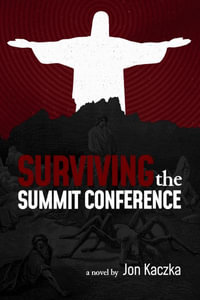 Surviving the Summit Conference - Jon Kaczka