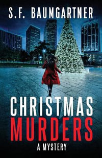 Christmas Murders : A Mystery - S.F. Baumgartner