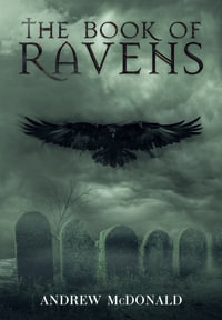 THE BOOK OF RAVENS : COMPLETE EDITION - Andrew McDonald