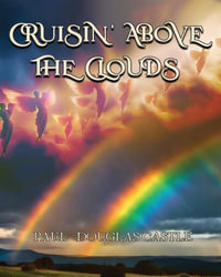 Cruisin' Above the Clouds - Paul Douglas Castle