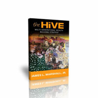 The Hive : Multi-Generational Wealth Building Strategy: Multi-generational Wealth Building Strategy:  A :  : Multi-Generational Wealth Building Strategy: Multi-Generational Wealth Building: A Guide to Creating a Lasting Legacy - Jr. James L. Marshall