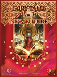 Fairy Tales for a New Future - Merryfield Oldsman