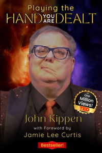 Playing the Hand You are Dealt - John D Kippen