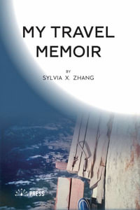 My Travel Memoir - Sylvia X. Zhang