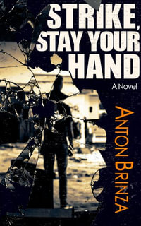 Strike, Stay Your Hand - Anton Brinza