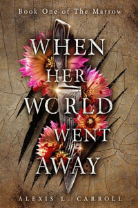 When Her World Went Away - Alexis L. Carroll