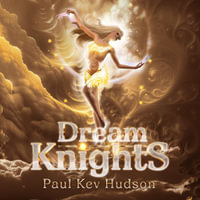 Dream Knights - Paul Kev Hudson