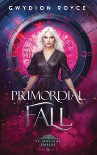 Primordial Fall - Gwydion Royce