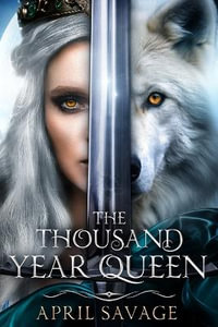 The Thousand Year Queen - April Savage