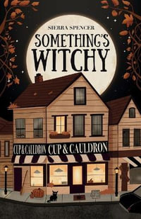 Something's Witchy : Grove Meadow Witches - Sierra Spencer