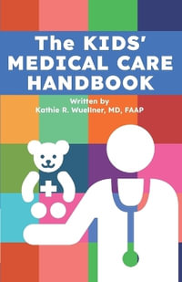 The Kids' Medical Care Handbook - Kathie R. Wuellner