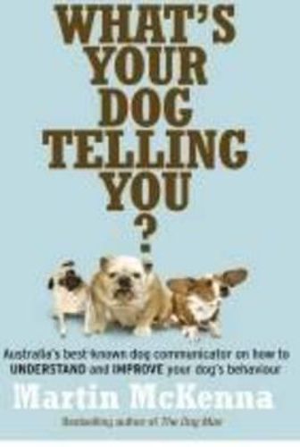 What's Your Dog Telling You?, Australia's Best-Known Dog Communicator ...