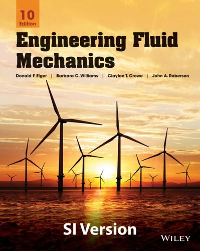 Engineering Fluid Mechanics 10th Edition SI Version By Donald F