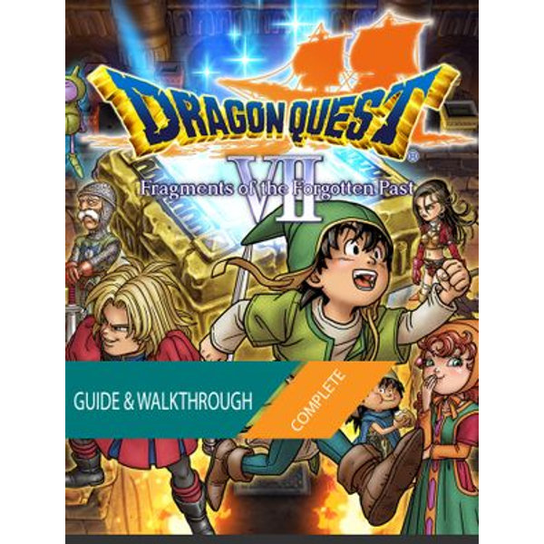 Dragon Quest Vii Fragments Of The Forgotten Past The Complete Guide Walkthrough Ebook By Tam Ha 1230003971819 Booktopia