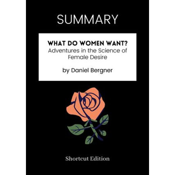 What Do Women Want?: Adventures in the Science of Female Desire