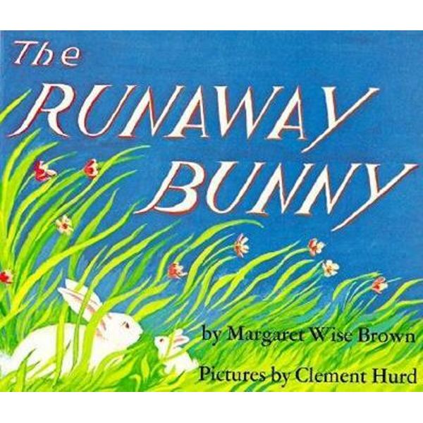 The Runaway Bunny By Margaret Wise Brown 9780061074295 Booktopia