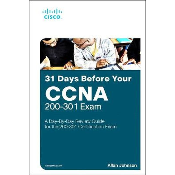 31 Days Before your CCNA Exam, A Day-By-Day Review Guide for the CCNA  200-301 Certification Exam by Allan Johnson | 9780135964088 | Sns-Brigh10