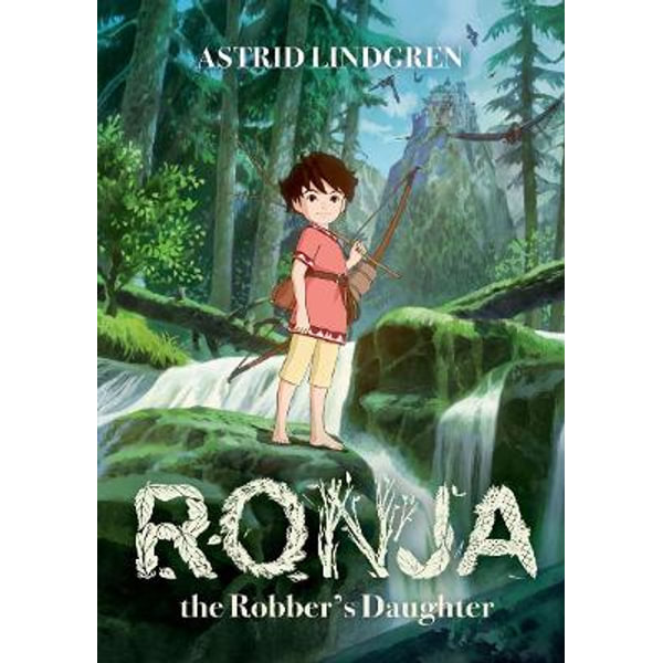 Ronja the Robber's Daughter Illustrated Edition by Astrid Lindgren |  9780192764027 | Booktopia