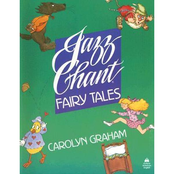 Jazz Chants Fairy Tales Student Book, Student Book by Carolyn