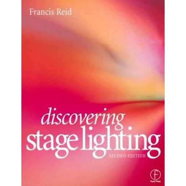 Discovering Stage Lighting by Francis Reid | 9780240515458 | Booktopia