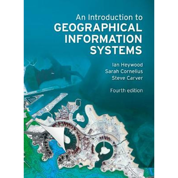 An Introduction To Geographical Information Systems, 4th Edition By Ian ...