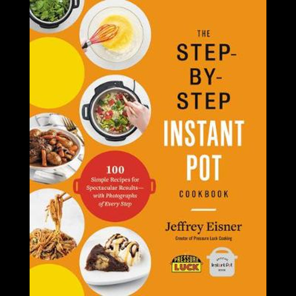 step by step instant pot by jeffrey eisner