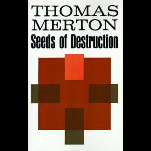 Seeds of Destruction: Merton, Thomas: 9780374515867: : Books